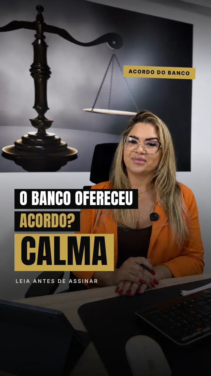 Capa do vídeo: o banco ofereceu acordo? Calma — leia antes de assinar.